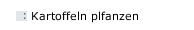Kartoffeln plfanzen