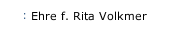 Ehre f. Rita Volkmer