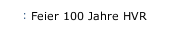 Feier 100 Jahre HVR